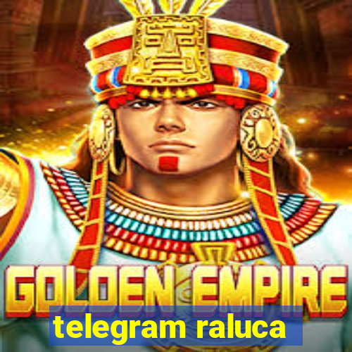 telegram raluca